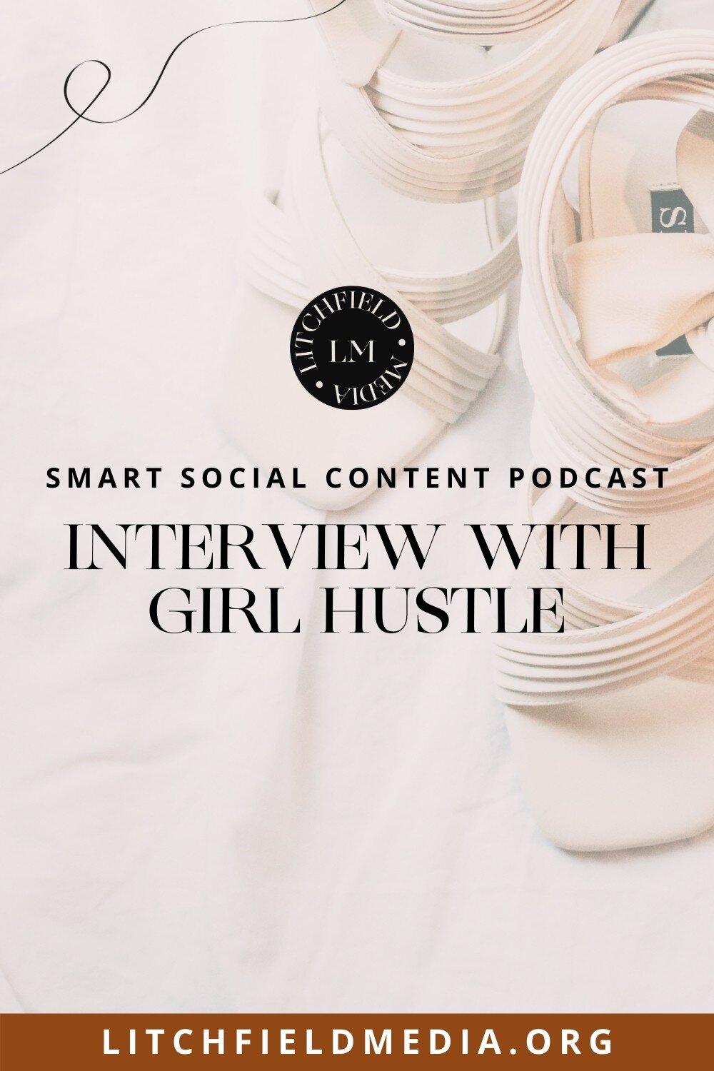 Litchfield Media Blog Interview with Girl Hustle.jpg